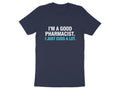 I’m a Good Pharmacist Tee - Adverse Reactions - Pharmacy Apparel for Pharmacists, Techs & Students