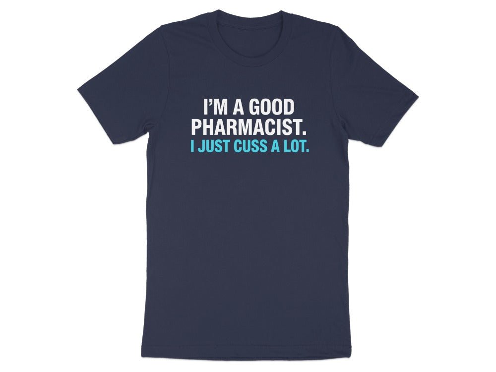 I’m a Good Pharmacist Tee - Adverse Reactions
