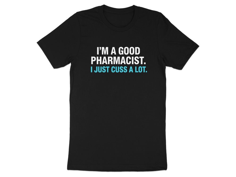 I’m a Good Pharmacist Tee - Adverse Reactions
