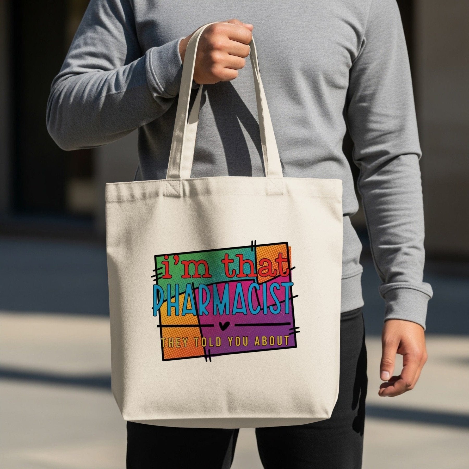 I’m That Pharmacist They Told You About Tote Bag - Pharmacy Apparel for Pharmacists, Techs & Students