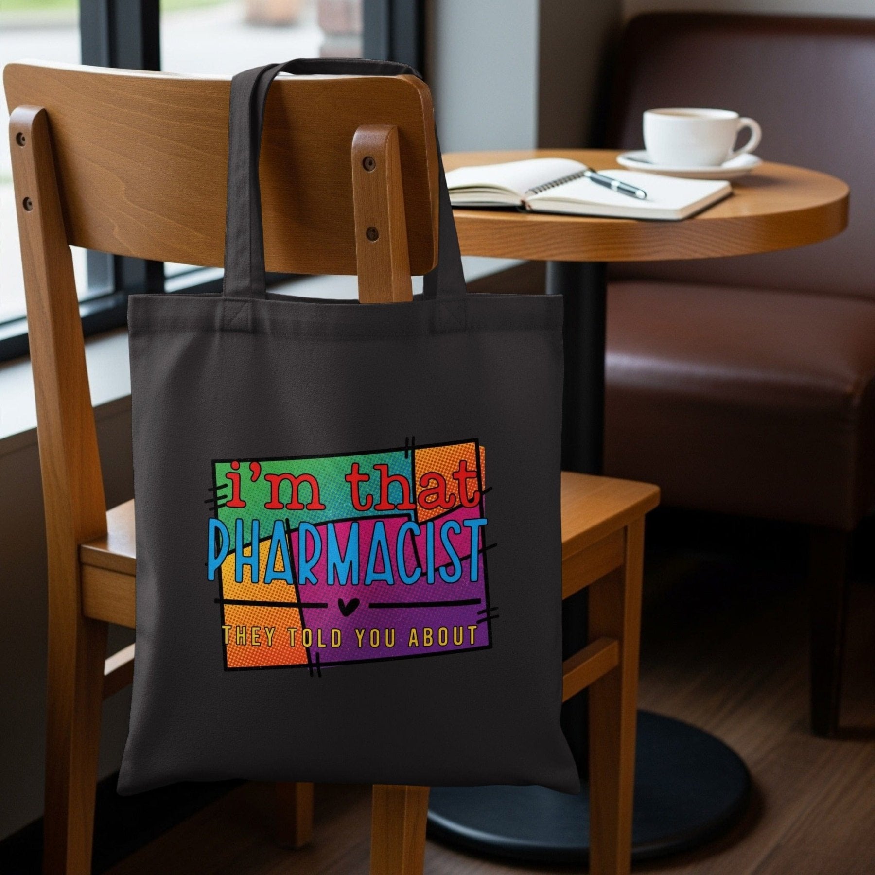 I’m That Pharmacist They Told You About Tote Bag - Pharmacy Apparel for Pharmacists, Techs & Students