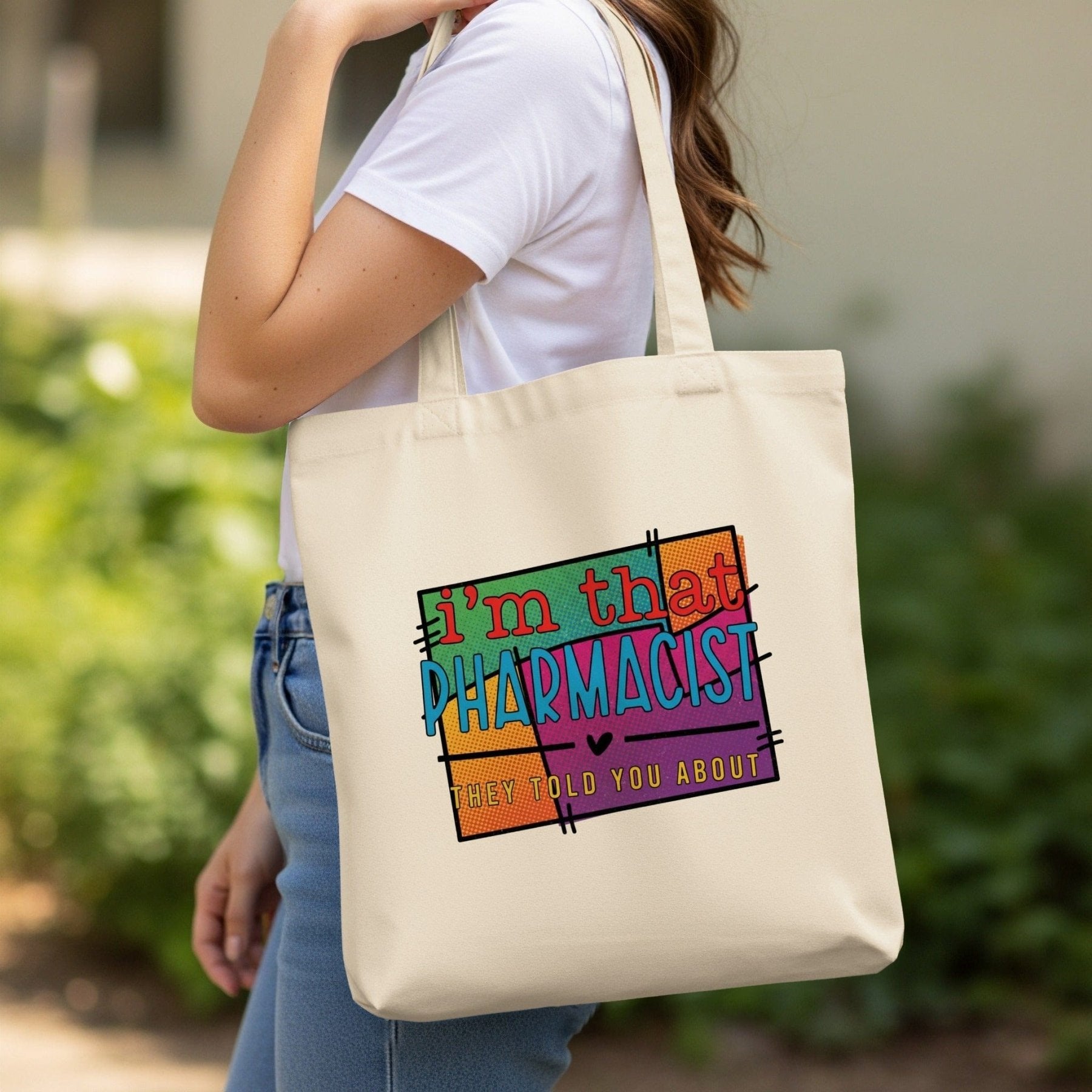 I’m That Pharmacist They Told You About Tote Bag - Pharmacy Apparel for Pharmacists, Techs & Students