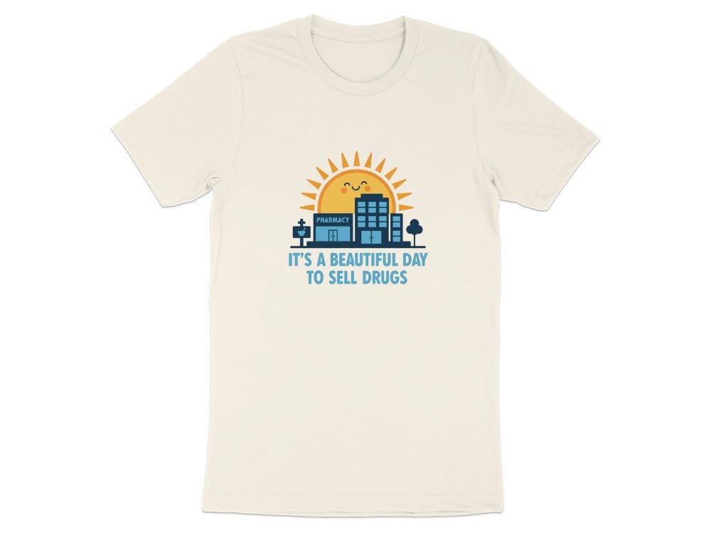It's a Beautiful Day to Sell Drugs Tee - Adverse Reactions