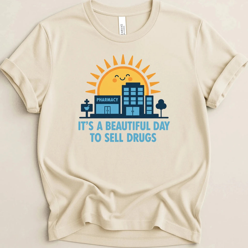 It's a Beautiful Day to Sell Drugs Tee - Adverse Reactions