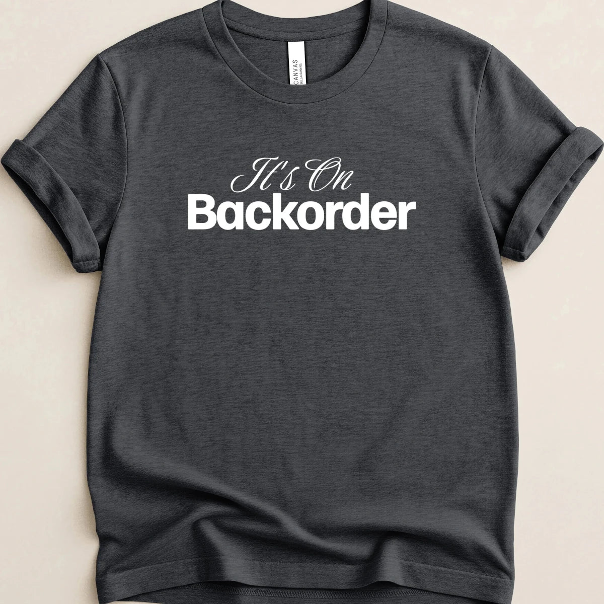 It's On Backorder Tee - Adverse Reactions
