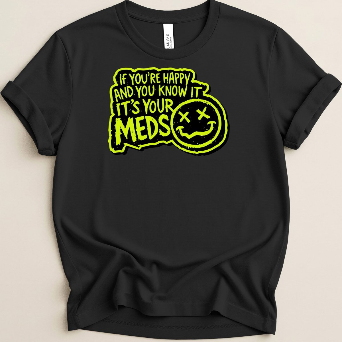 It's Your Meds Tee - Adverse Reactions