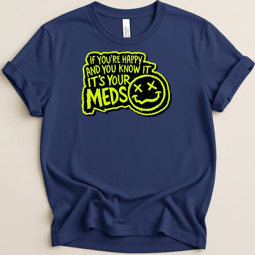It's Your Meds Tee - Adverse Reactions