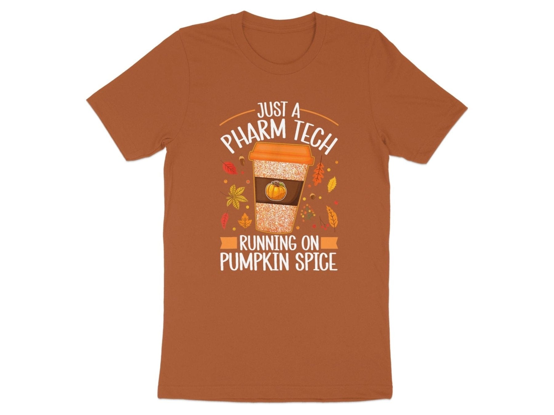 Just a Pharm Tech Running on Pumpkin Spice Tee - Adverse Reactions - Pharmacy Apparel for Pharmacists, Techs & Students