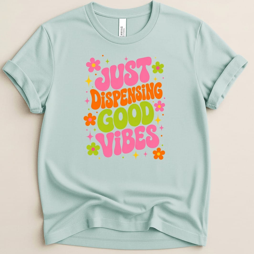 Just Dispensing Good Vibes Tee - Adverse Reactions