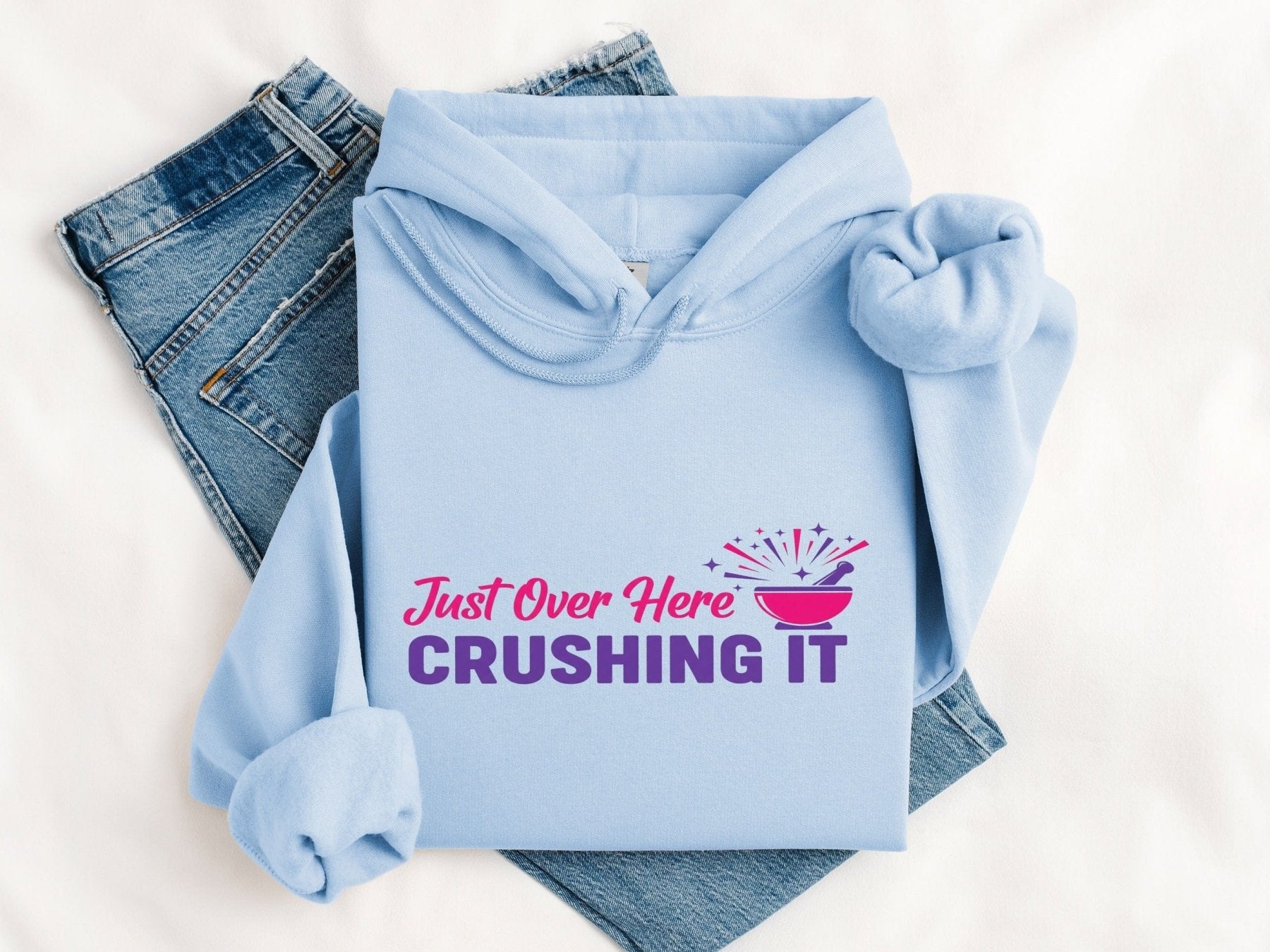 Just Over Here Crushing It Hoodie - Adverse Reactions - Pharmacy Apparel for Pharmacists, Techs & Students