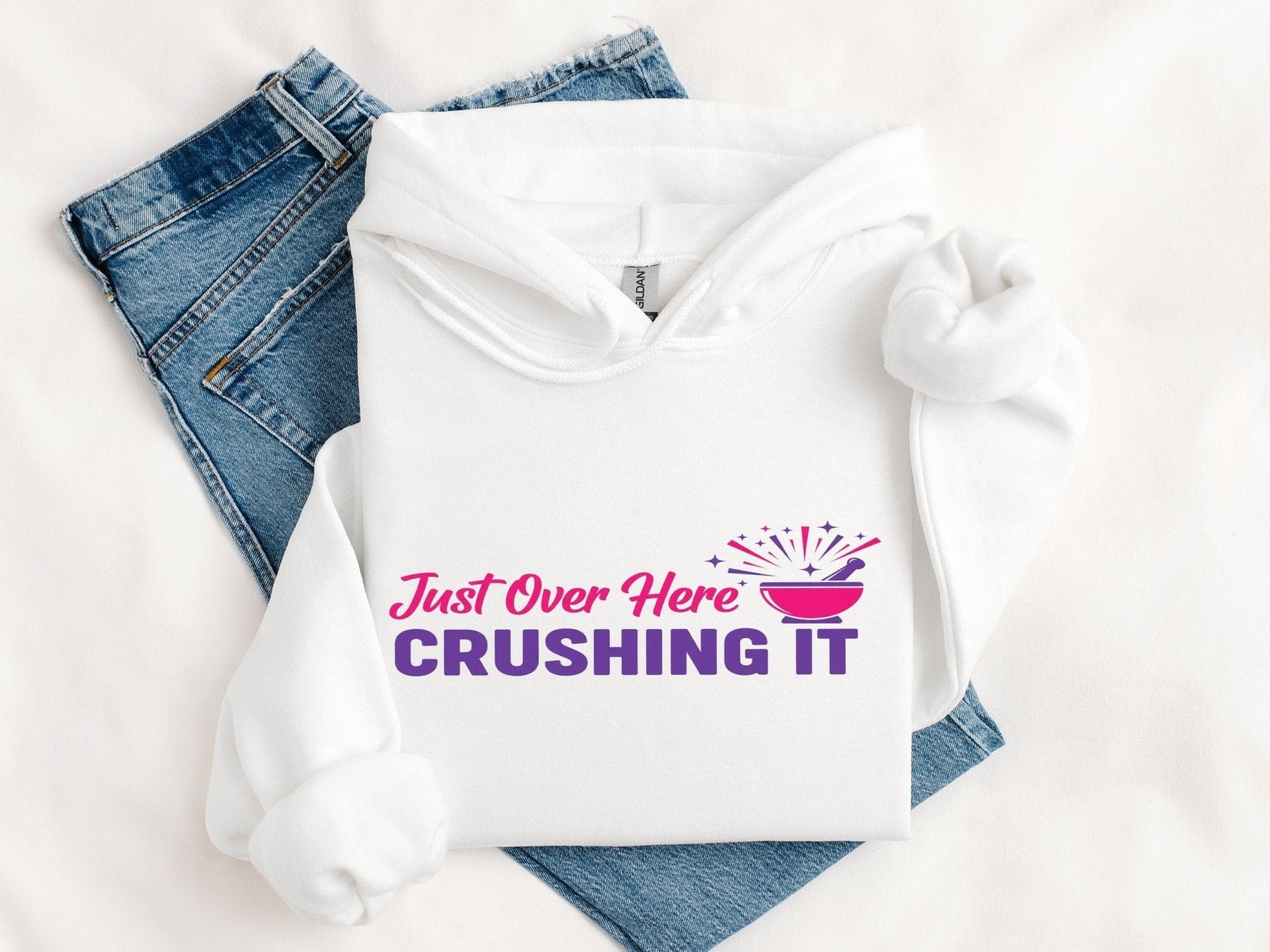 Just Over Here Crushing It Hoodie - Adverse Reactions - Pharmacy Apparel for Pharmacists, Techs & Students