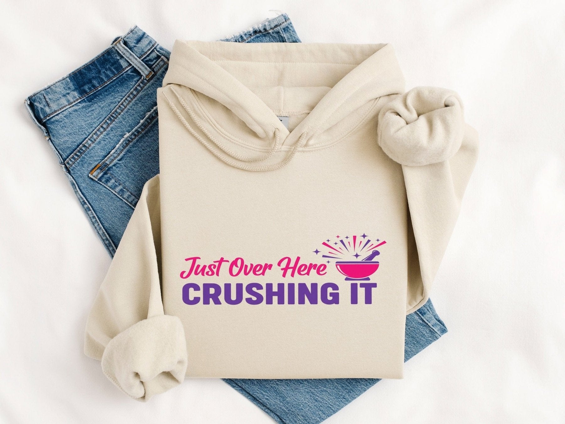 Just Over Here Crushing It Hoodie - Adverse Reactions - Pharmacy Apparel for Pharmacists, Techs & Students