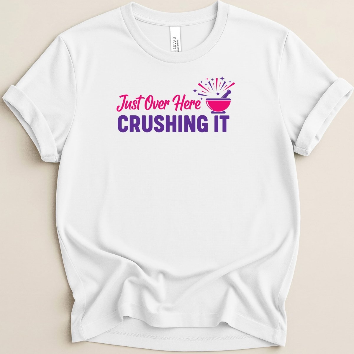 Just Over Here Crushing It Tee - Adverse Reactions