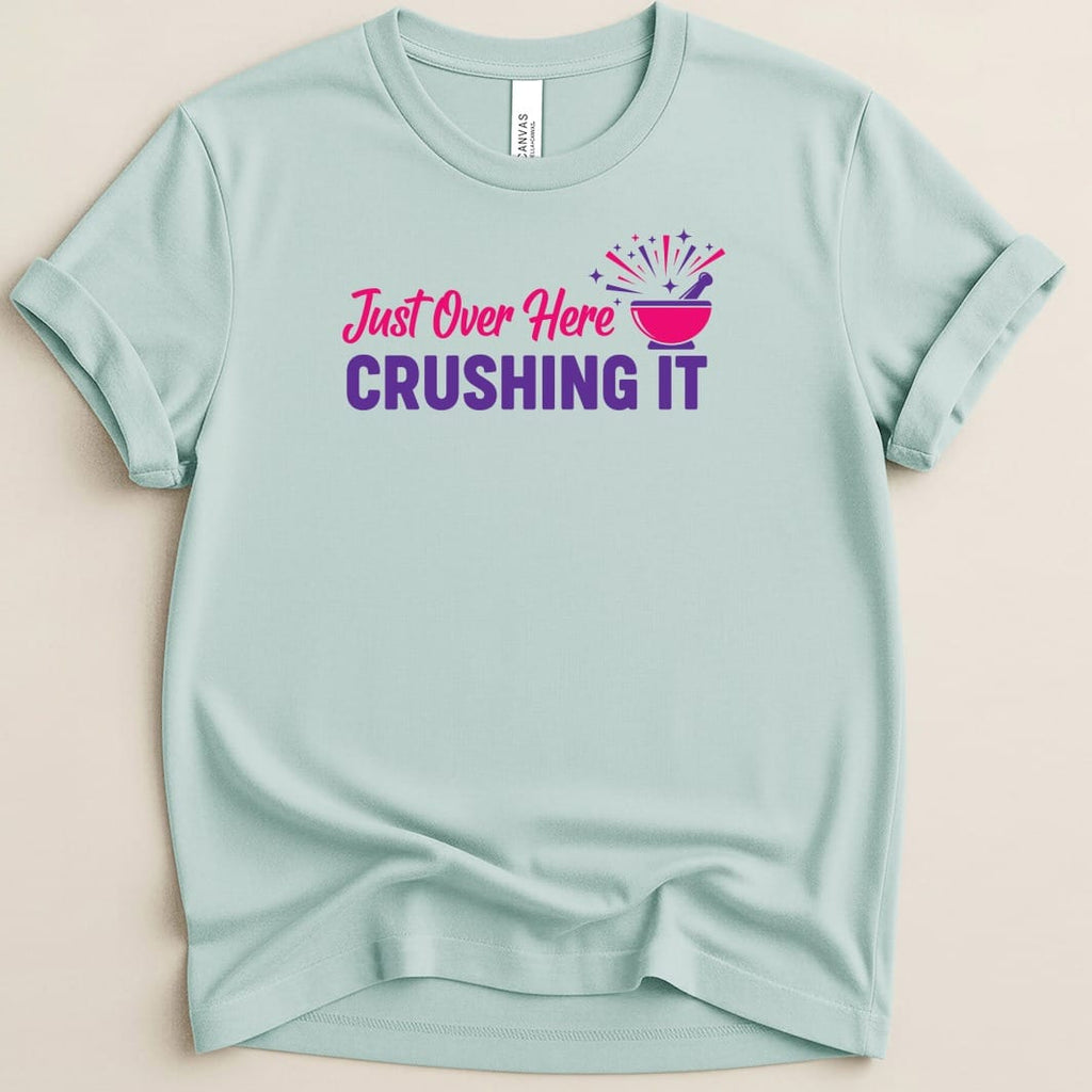 Just Over Here Crushing It Tee - Adverse Reactions