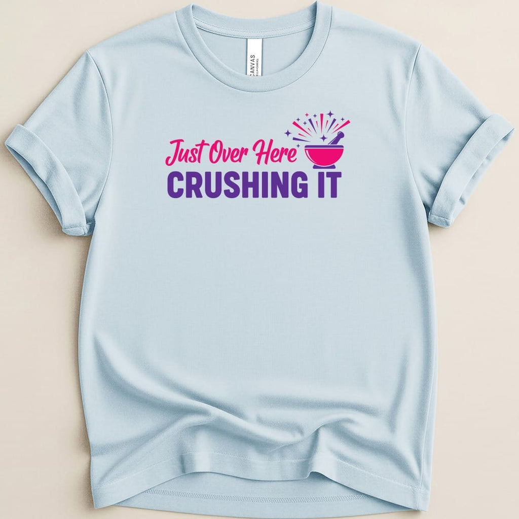 Just Over Here Crushing It Tee - Adverse Reactions