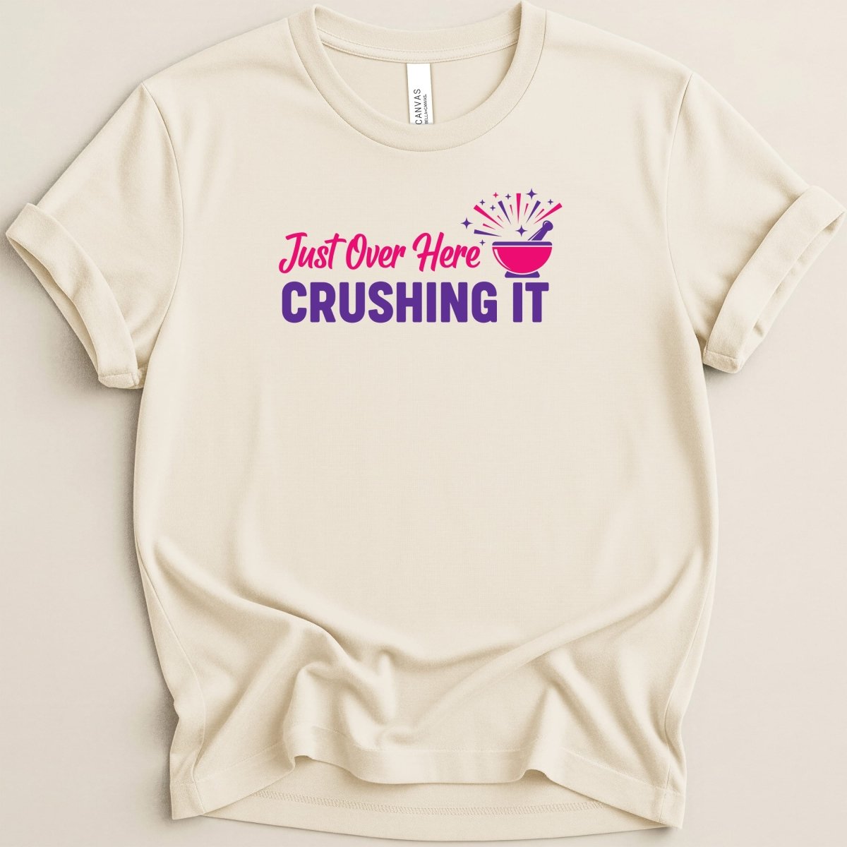 Just Over Here Crushing It Tee - Adverse Reactions