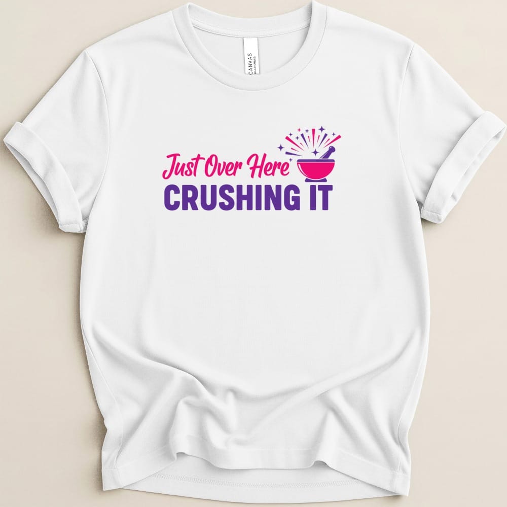 Just Over Here Crushing It Tee - Adverse Reactions