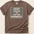 Keep Calm and Ask Your Pharmacist Tee - Adverse Reactions