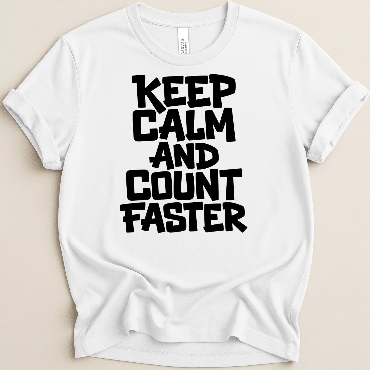 Keep Calm and Count Faster Tee - Adverse Reactions