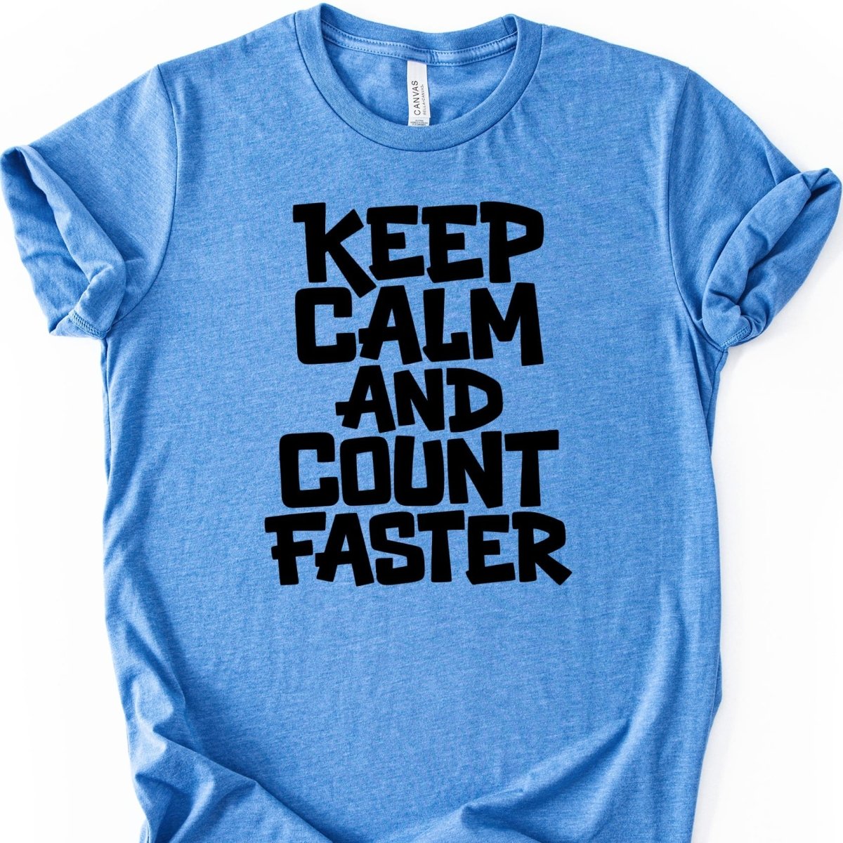 Keep Calm and Count Faster Tee - Adverse Reactions