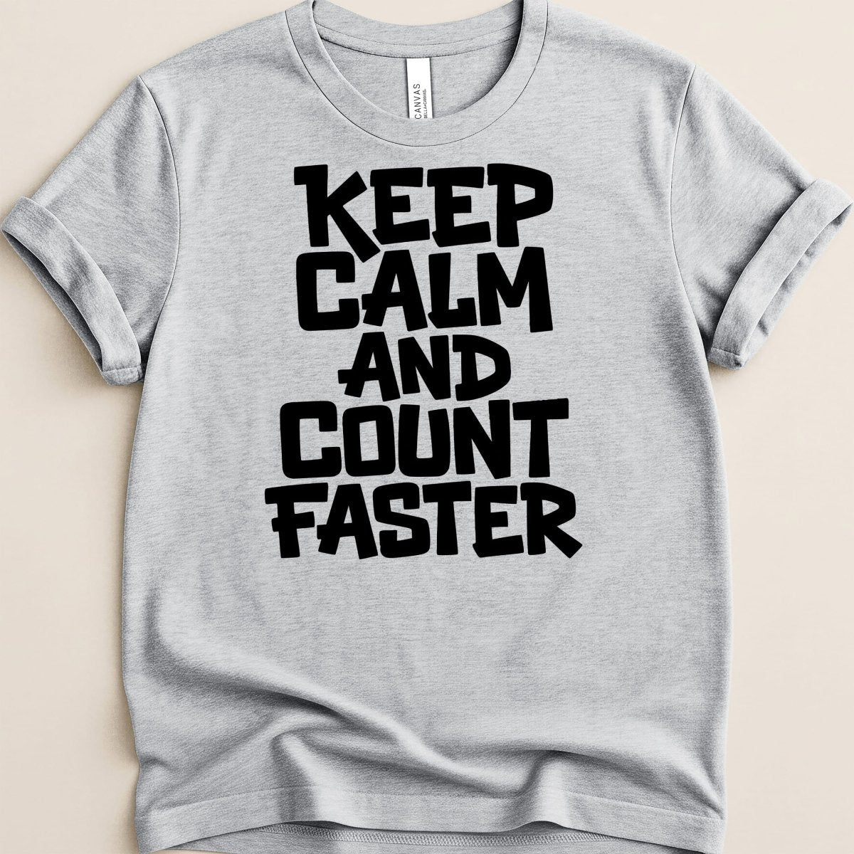 Keep Calm and Count Faster Tee - Adverse Reactions