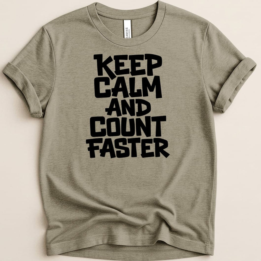 Keep Calm and Count Faster Tee - Adverse Reactions