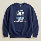 Keep Calm and Trust Your Pharmacist Sweatshirt & Hoodie - Adverse Reactions