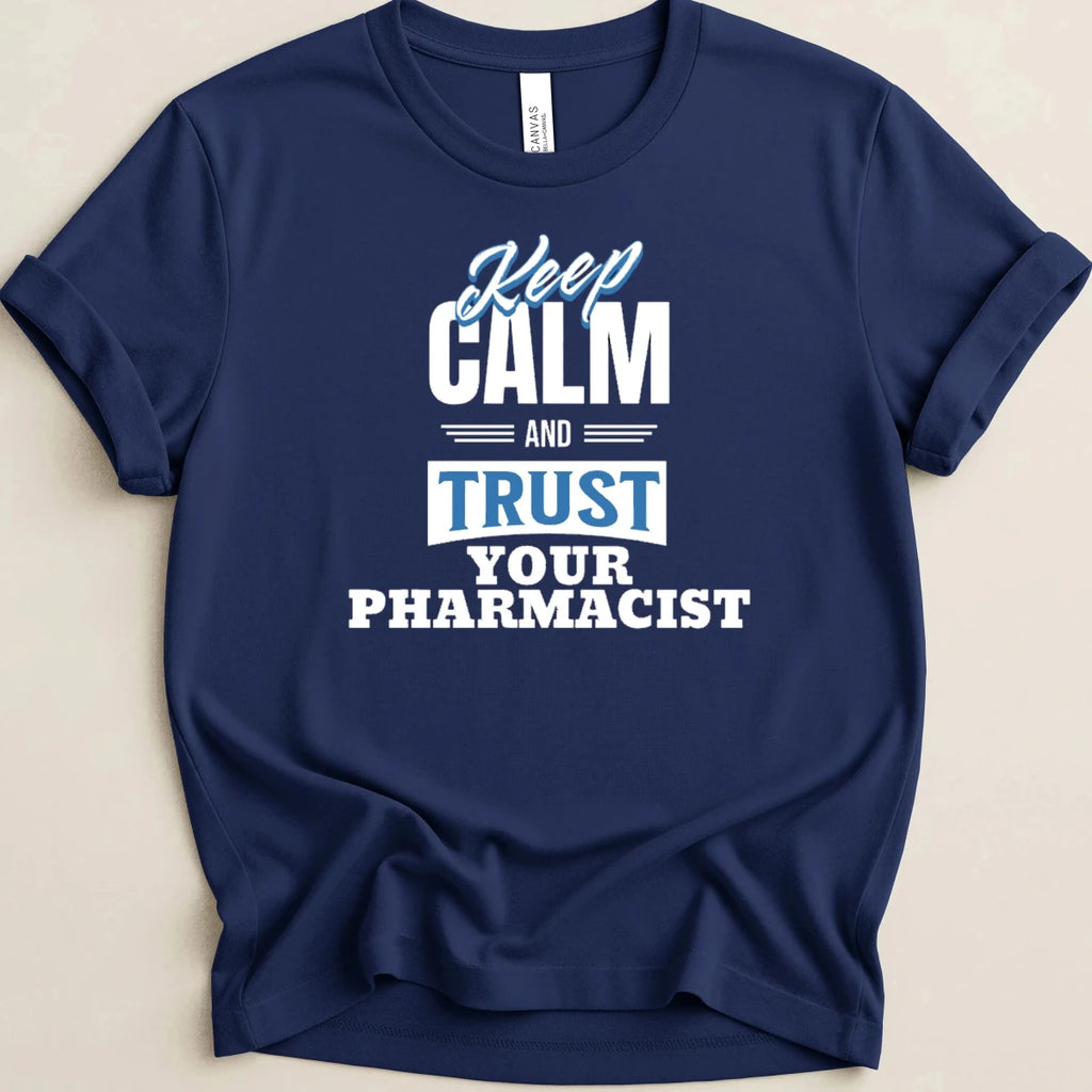 Keep Calm and Trust Your Pharmacist Tee - Adverse Reactions
