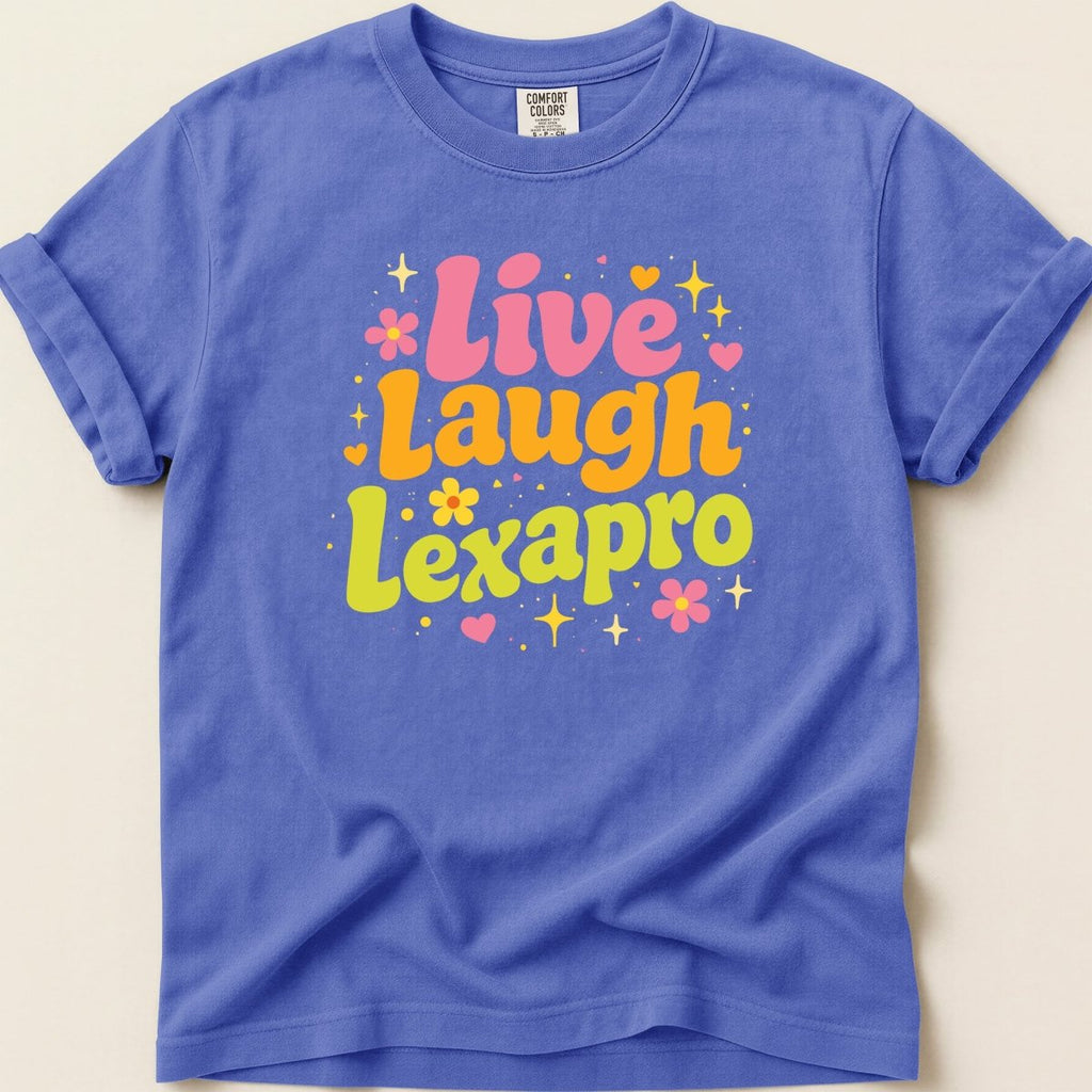 Live Laugh Lexapro Tee - Adverse Reactions