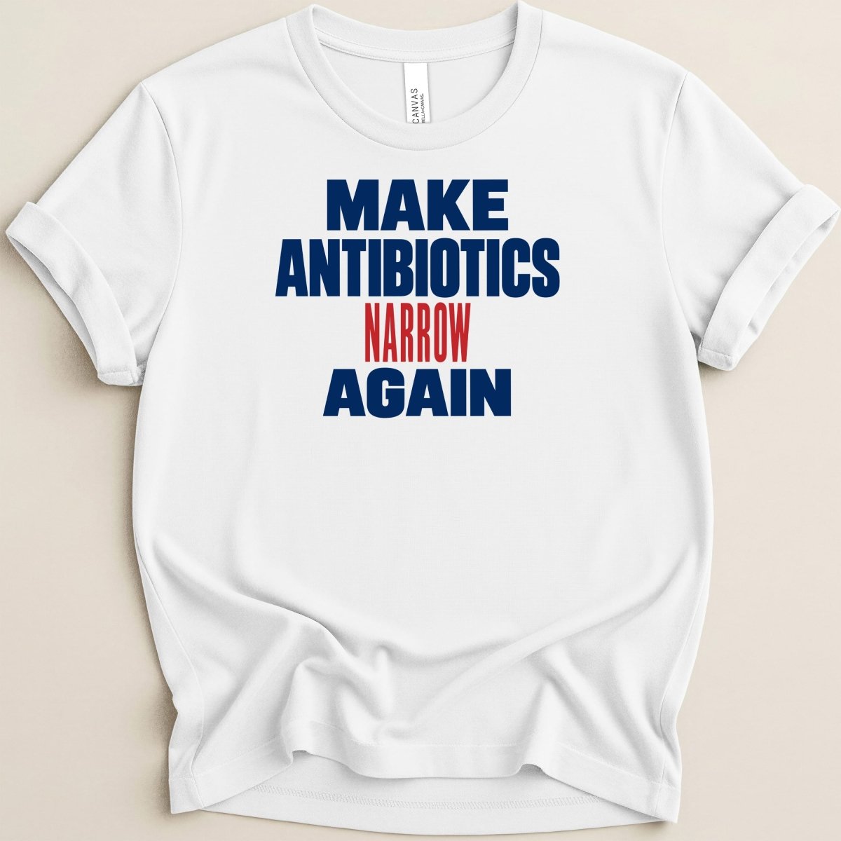 Make Antibiotics Narrow Again Tee - Adverse Reactions
