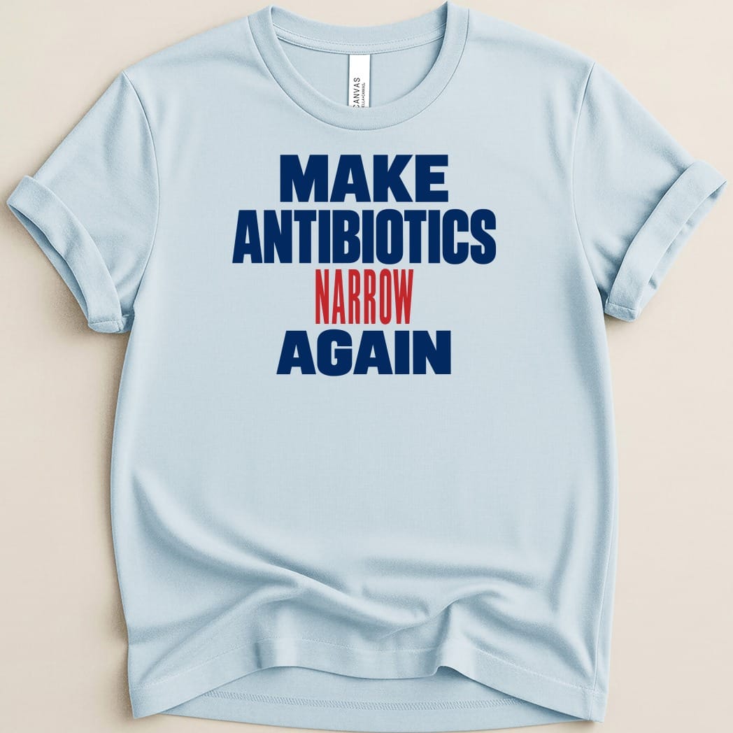 Make Antibiotics Narrow Again Tee - Adverse Reactions
