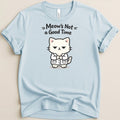 Meow's Not a Good Time Tee - Adverse Reactions