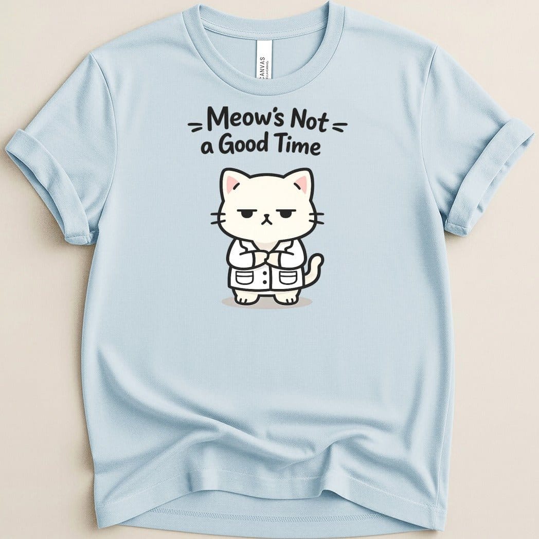 Meow's Not a Good Time Tee - Adverse Reactions