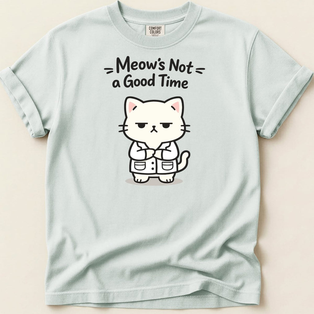 Meow's Not a Good Time Tee - Adverse Reactions