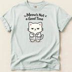 Meow's Not a Good Time Tee - Adverse Reactions