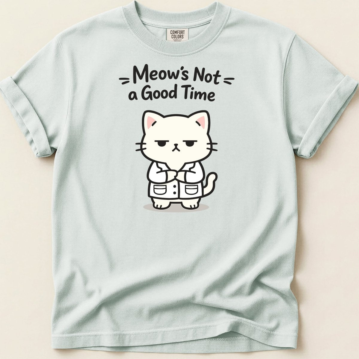 Meow's Not a Good Time Tee - Adverse Reactions