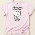 Meow's Not a Good Time Tee - Adverse Reactions