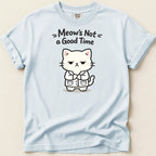 Meow's Not a Good Time Tee - Adverse Reactions