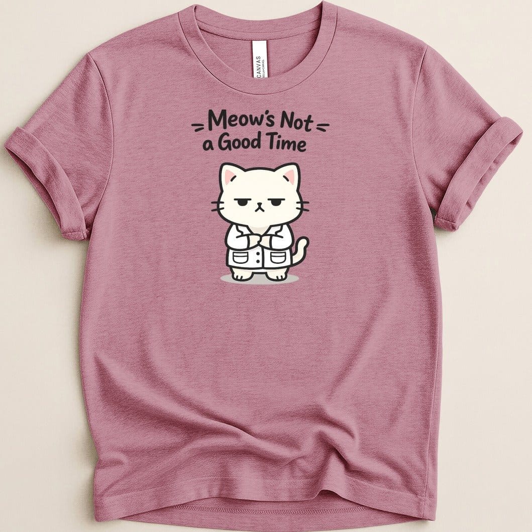 Meow's Not a Good Time Tee - Adverse Reactions
