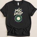 MIC Drop Tee - Adverse Reactions