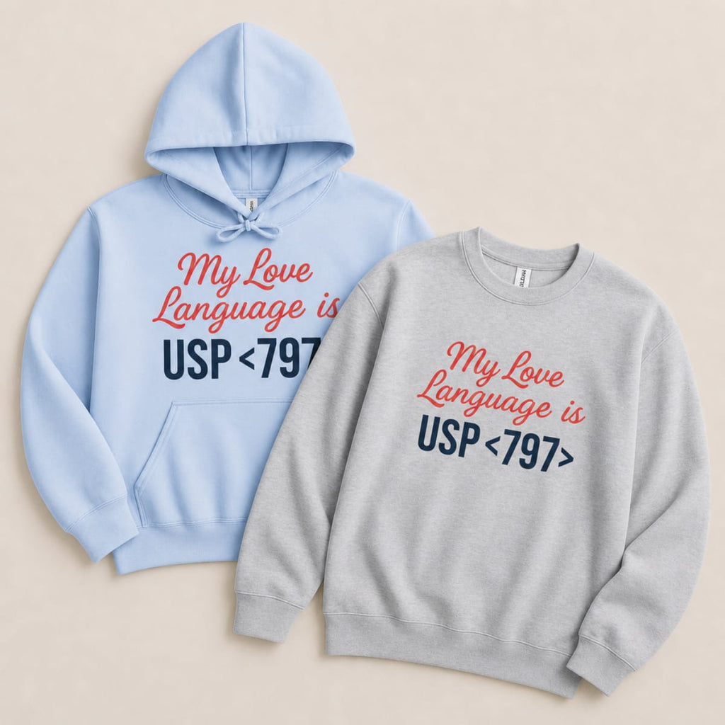 My Love Language is USP 797 Sweatshirt & Hoodie - Adverse Reactions