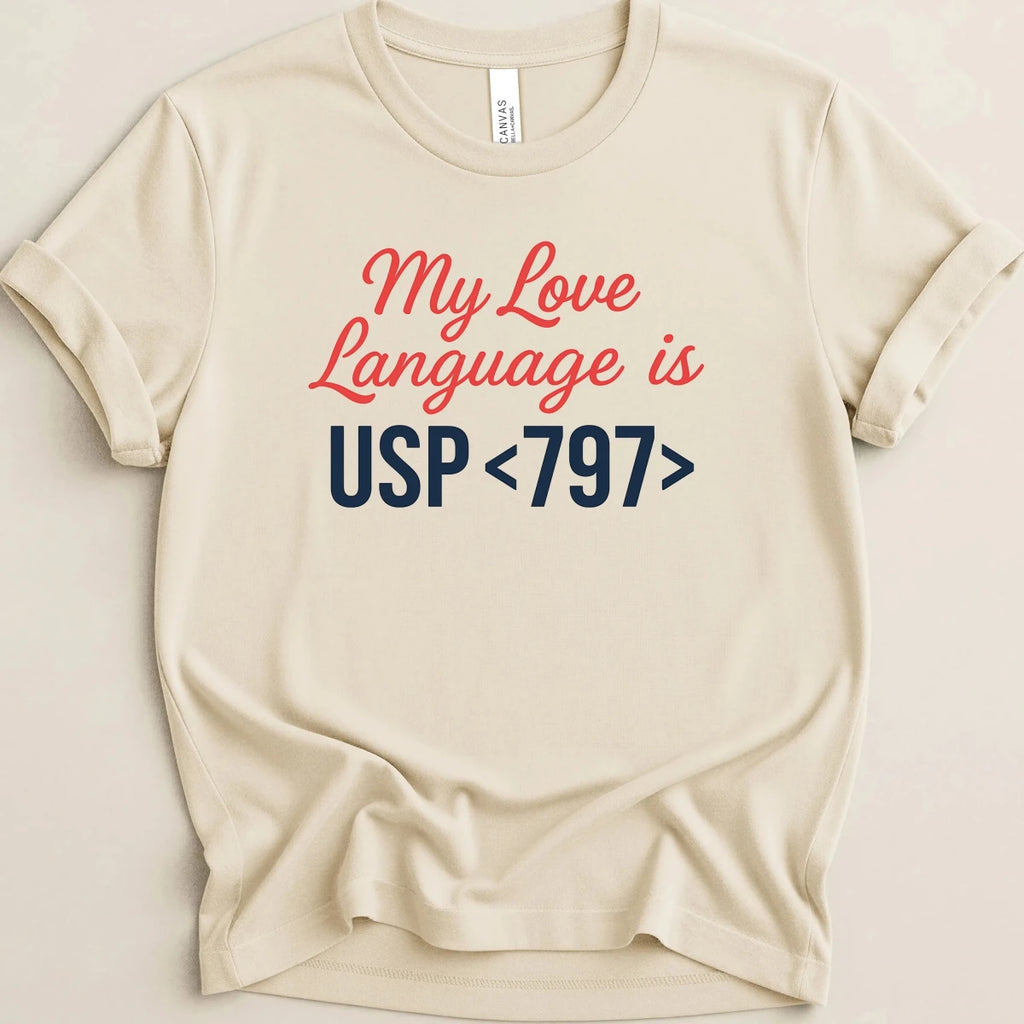My Love Language is USP 797 Tee - Adverse Reactions