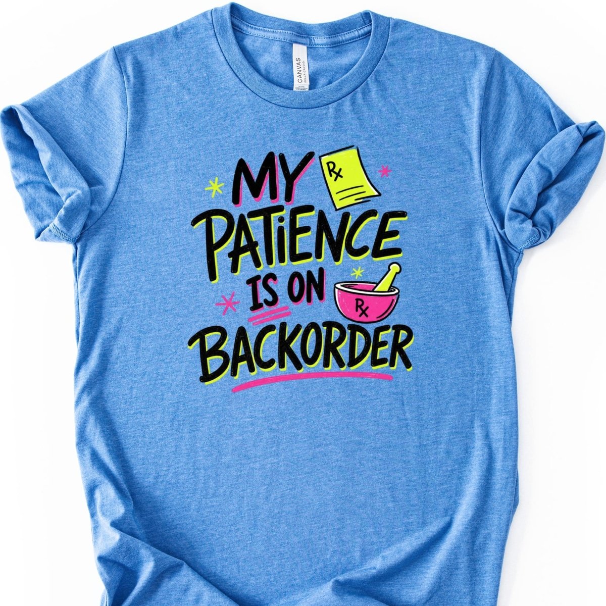 My Patience Is on Backorder Tee - Adverse Reactions
