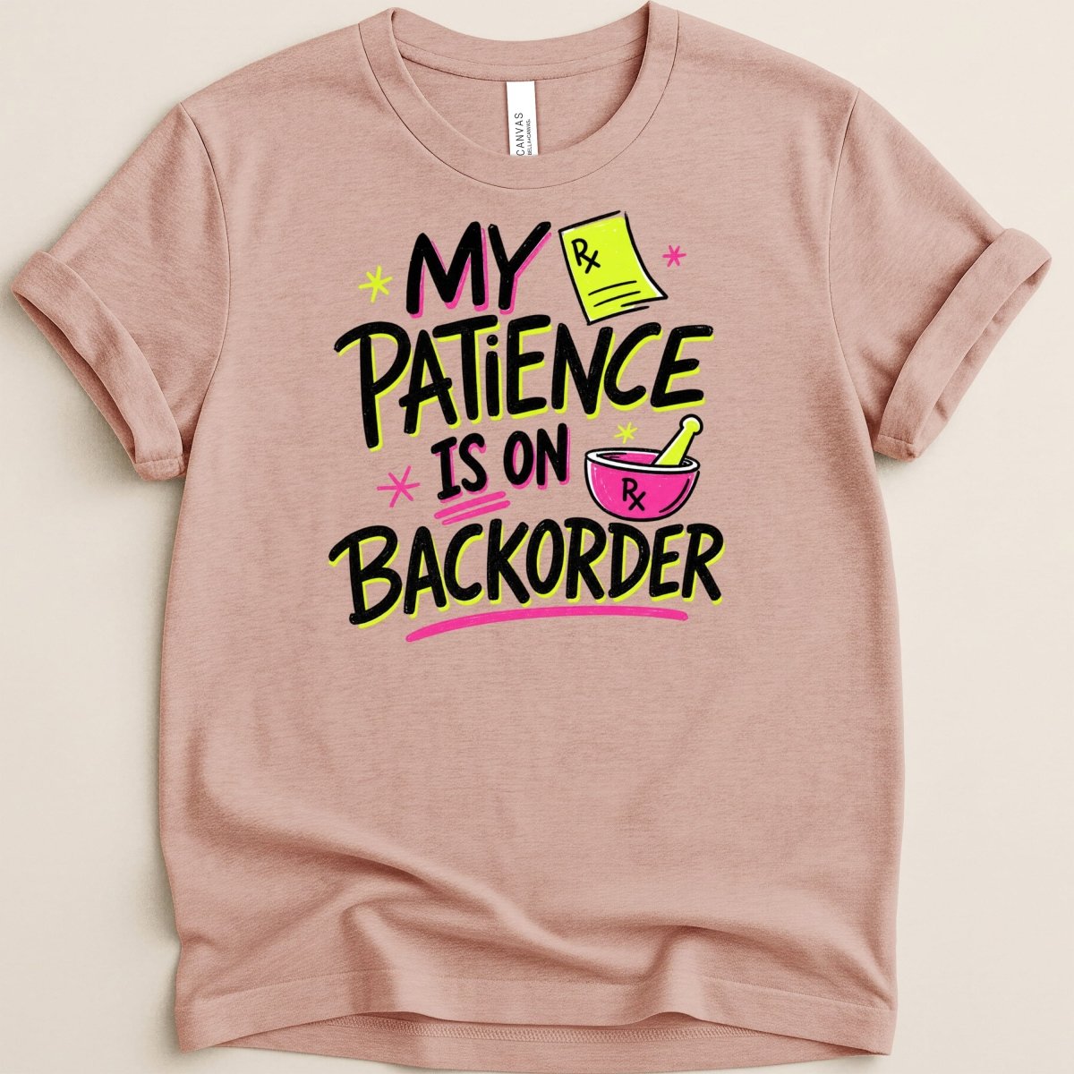 My Patience Is on Backorder Tee - Adverse Reactions