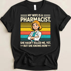 My Wife Is a Pharmacist Tee - Adverse Reactions
