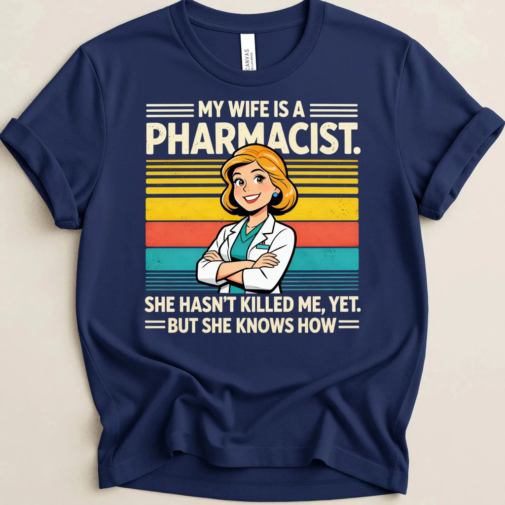 My Wife Is a Pharmacist Tee - Adverse Reactions
