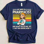 My Wife Is a Pharmacist Tee - Adverse Reactions
