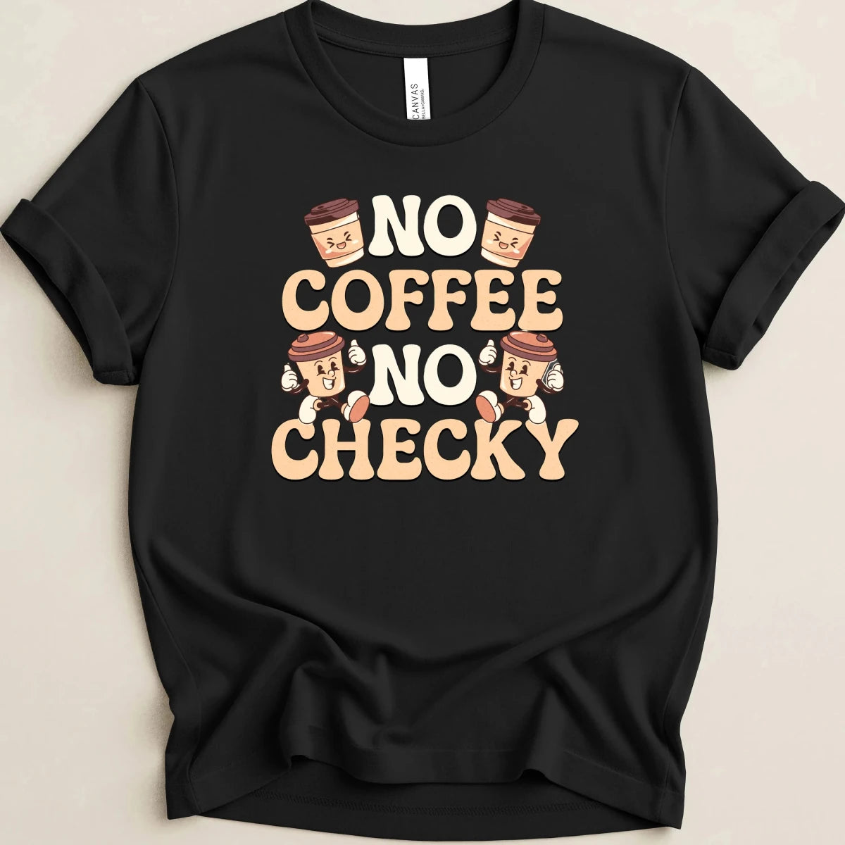 No Coffee No Checky Tee - Adverse Reactions