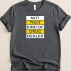 Not That Kind of Drug Dealer Tee - Adverse Reactions