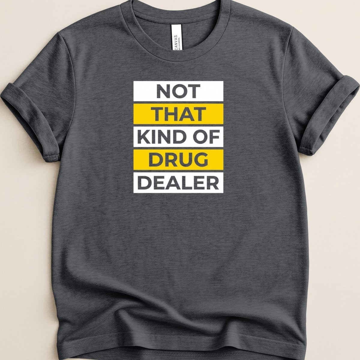 Not That Kind of Drug Dealer Tee - Adverse Reactions